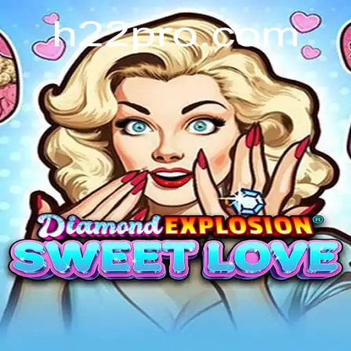 Descubra o Mundo Encantador de DiamondExplosionSweetLove: O Novo Fenômeno de H22.com